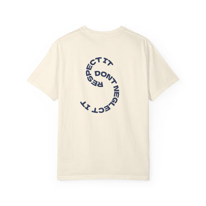 Respect it, Don't Neglect it Tee